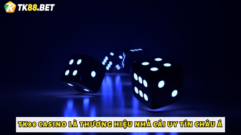Tk88 casino là nhà cái uy tín số 1 Châu Á 2025